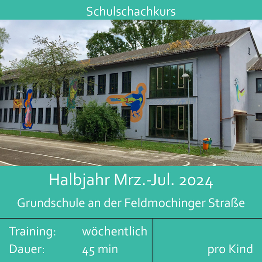 Schulschachkurs | GS Feldmochinger Straße | Halbjahr Mrz.-Jul. 2024