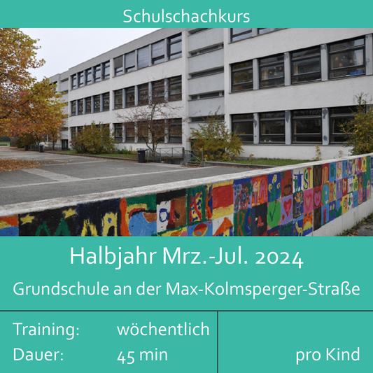 Schulschachkurs | GS Max-Kolmsperger-Straße | Halbjahr Mrz.-Jul. 2024