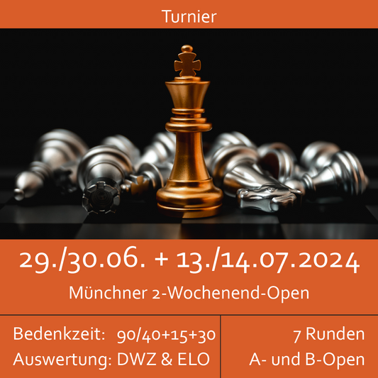 Münchner 2-Wochenend-Open | 29./30. Juni und 13./14. Juli 2024